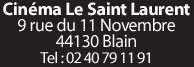 >Cinéma Le Saint Laurent,</span> 9 rue du 11 Novembre, 44130 Blain